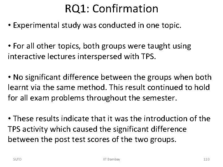 RQ 1: Confirmation • Experimental study was conducted in one topic. • For all