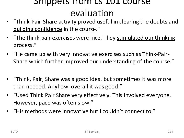 Snippets from cs 101 course evaluation • “Think-Pair-Share activity proved useful in clearing the
