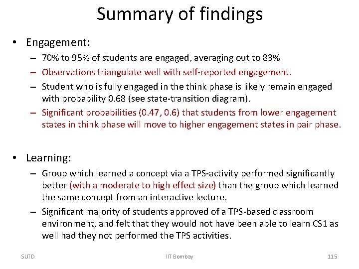 Summary of findings • Engagement: – 70% to 95% of students are engaged, averaging