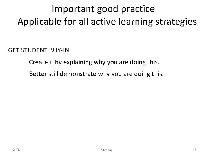 Important good practice – Applicable for all active learning strategies GET STUDENT BUY-IN. Create