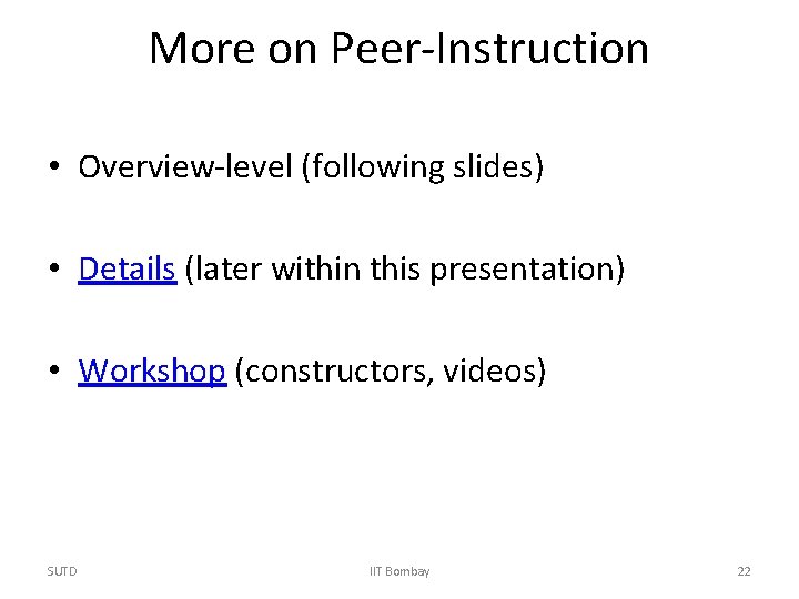 More on Peer-Instruction • Overview-level (following slides) • Details (later within this presentation) •