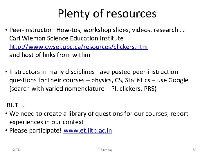 Plenty of resources • Peer-instruction How-tos, workshop slides, videos, research … Carl Wieman Science