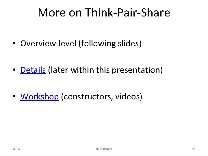 More on Think-Pair-Share • Overview-level (following slides) • Details (later within this presentation) •