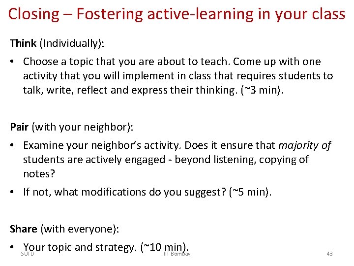 Closing – Fostering active-learning in your class Think (Individually): • Choose a topic that