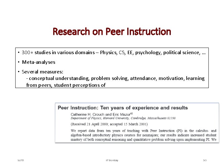 Research on Peer Instruction • 300+ studies in various domains – Physics, CS, EE,