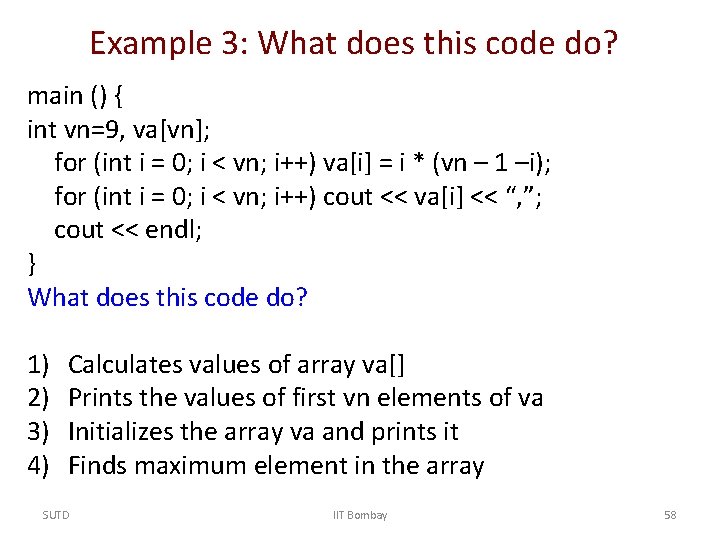 Example 3: What does this code do? main () { int vn=9, va[vn]; for