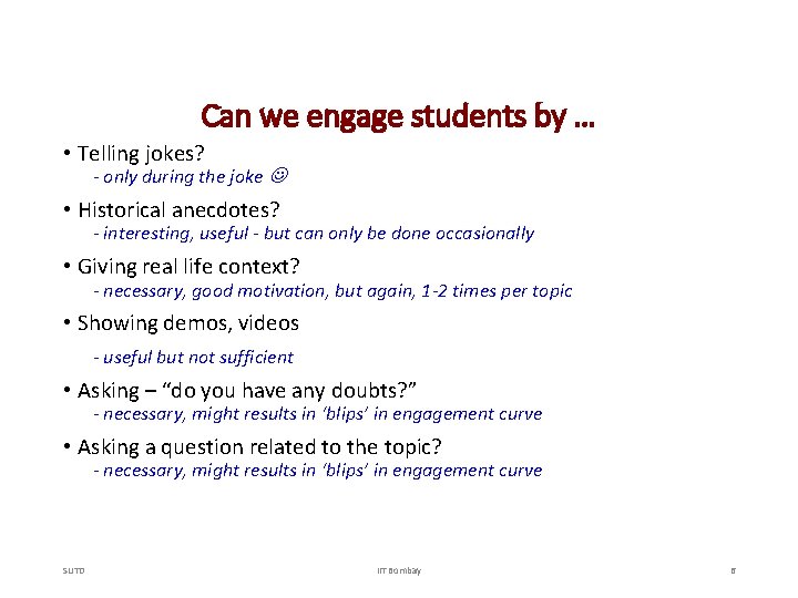 Can we engage students by … • Telling jokes? - only during the joke