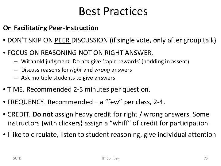 Best Practices On Facilitating Peer-Instruction • DON’T SKIP ON PEER DISCUSSION (if single vote,