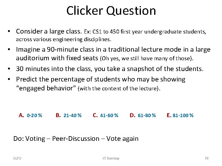 Clicker Question • Consider a large class. Ex: CS 1 to 450 first year