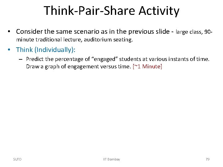 Think-Pair-Share Activity • Consider the same scenario as in the previous slide - large