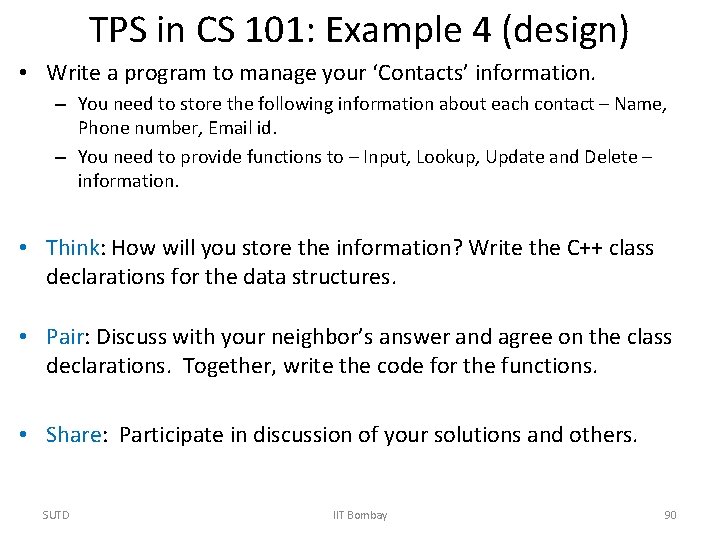 TPS in CS 101: Example 4 (design) • Write a program to manage your