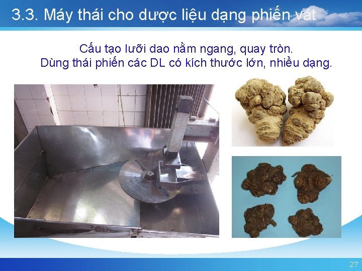 3. 3. Máy thái cho dược liệu dạng phiến vát Cấu tạo lưỡi dao