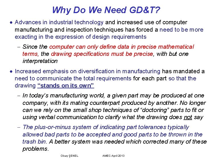 Why Do We Need GD&T? · Advances in industrial technology and increased use of