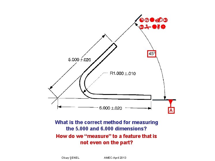  A What is the correct method for measuring the 5. 000 and 6.
