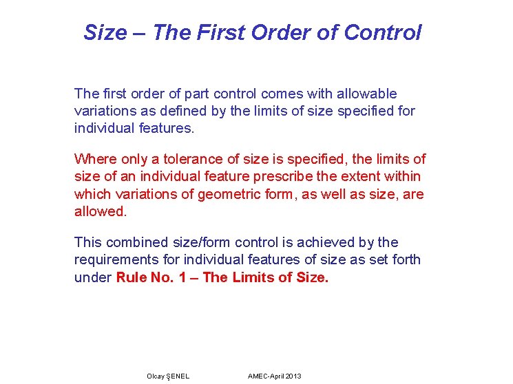 Size – The First Order of Control The first order of part control comes