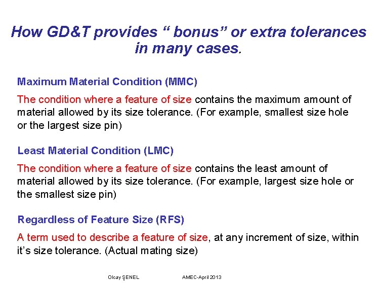 How GD&T provides “ bonus” or extra tolerances in many cases. Maximum Material Condition