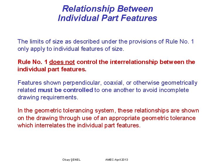 Relationship Between Individual Part Features The limits of size as described under the provisions