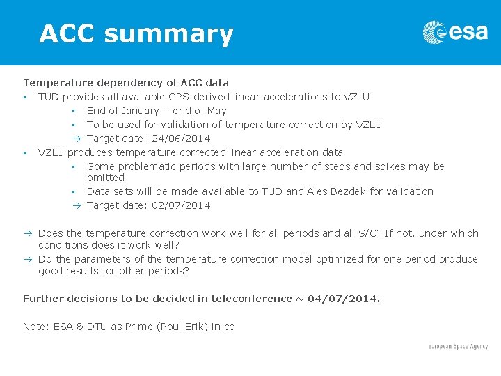 ACC summary Temperature dependency of ACC data • TUD provides all available GPS-derived linear