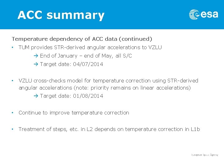 ACC summary Temperature dependency of ACC data (continued) • TUM provides STR-derived angular accelerations