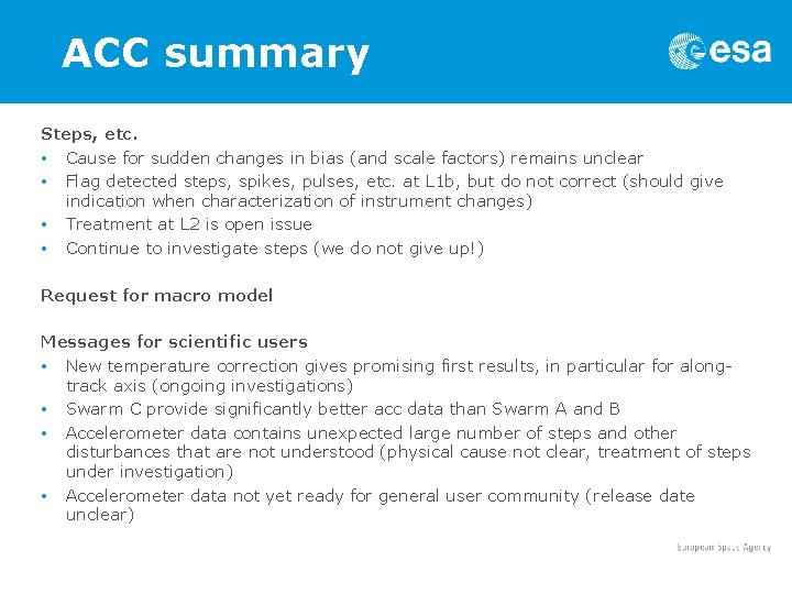 ACC summary Steps, etc. • Cause for sudden changes in bias (and scale factors)