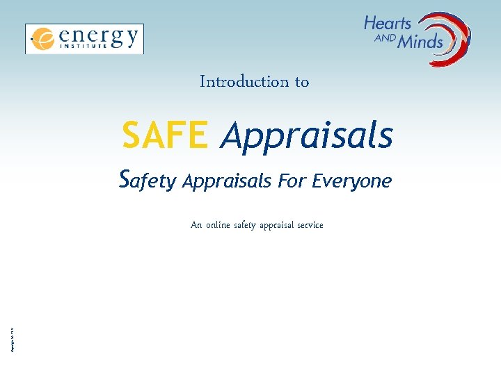 Introduction to SAFE Appraisals Safety Appraisals For Everyone Copyright SIEP B. V. An online