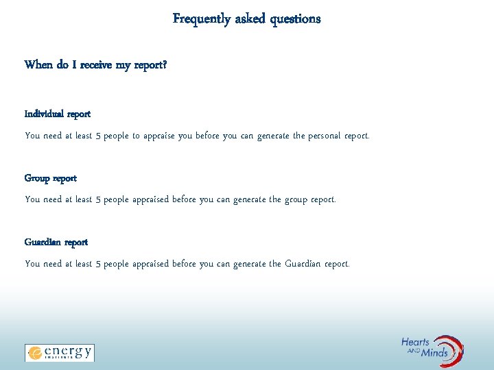 Frequently asked questions When do I receive my report? Individual report You need at