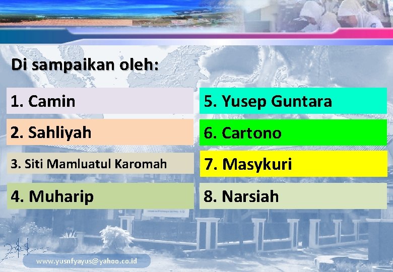 Di sampaikan oleh: 1. Camin 5. Yusep Guntara 2. Sahliyah 6. Cartono 3. Siti