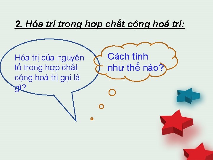 2. Hóa trị trong hợp chất cộng hoá trị: Hóa trị của nguyên tố