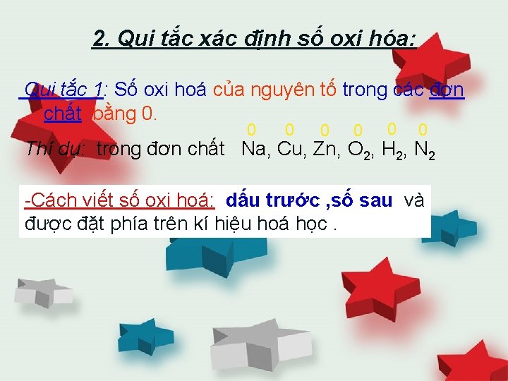 2. Qui tắc xác định số oxi hóa: Qui tắc 1: Số oxi hoá