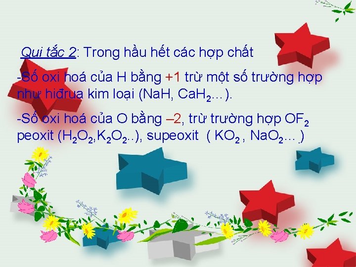 Qui tắc 2: Trong hầu hết các hợp chất -Số oxi hoá của H