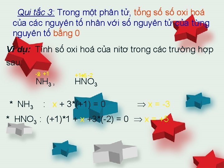 Qui tắc 3: Trong một phân tử, tổng số số oxi hoá của các