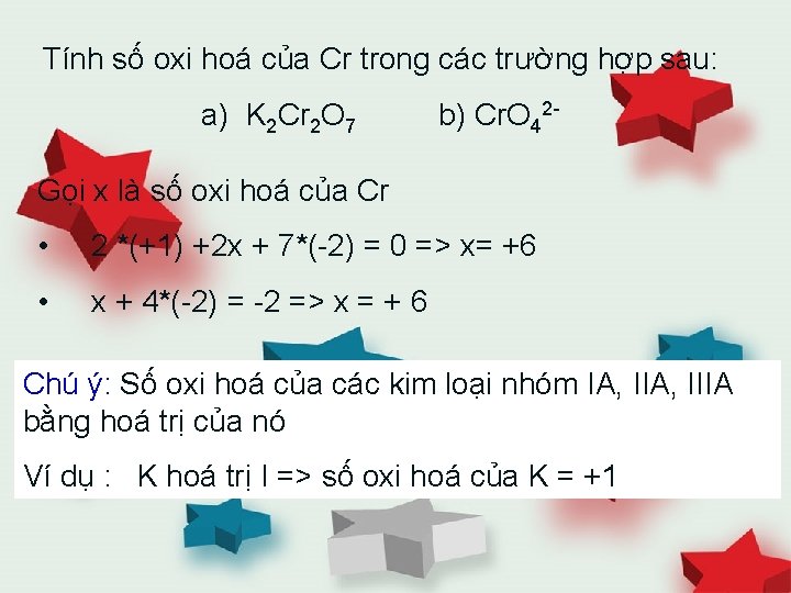 Tính số oxi hoá của Cr trong các trường hợp sau: a) K 2