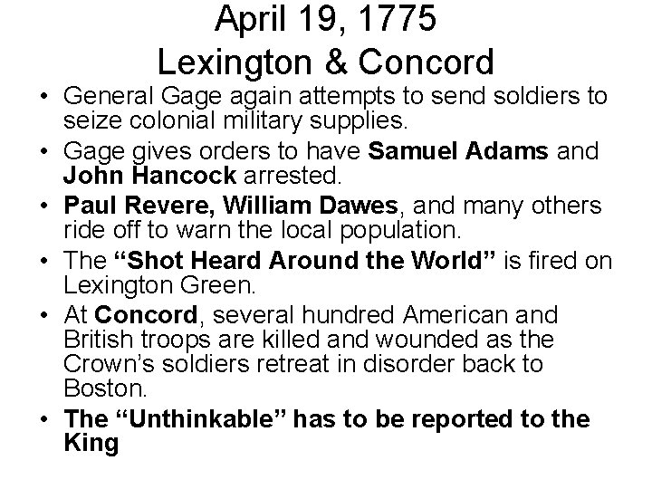 April 19, 1775 Lexington & Concord • General Gage again attempts to send soldiers