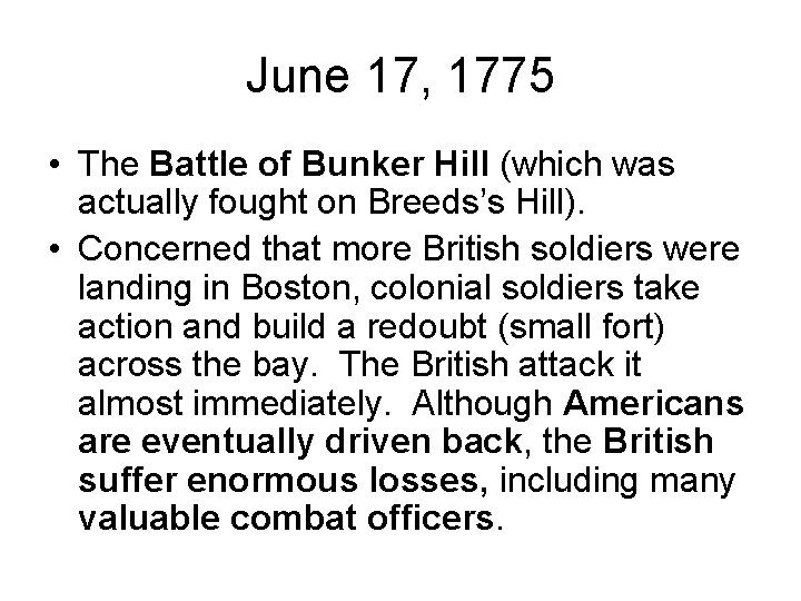 June 17, 1775 • The Battle of Bunker Hill (which was actually fought on