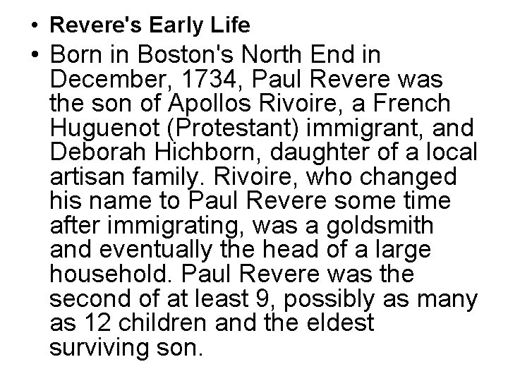  • Revere's Early Life • Born in Boston's North End in December, 1734,