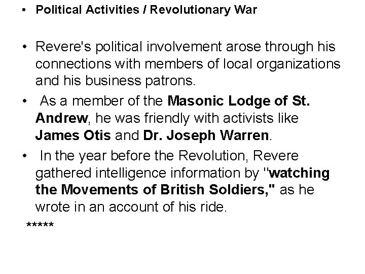  • Political Activities / Revolutionary War • Revere's political involvement arose through his