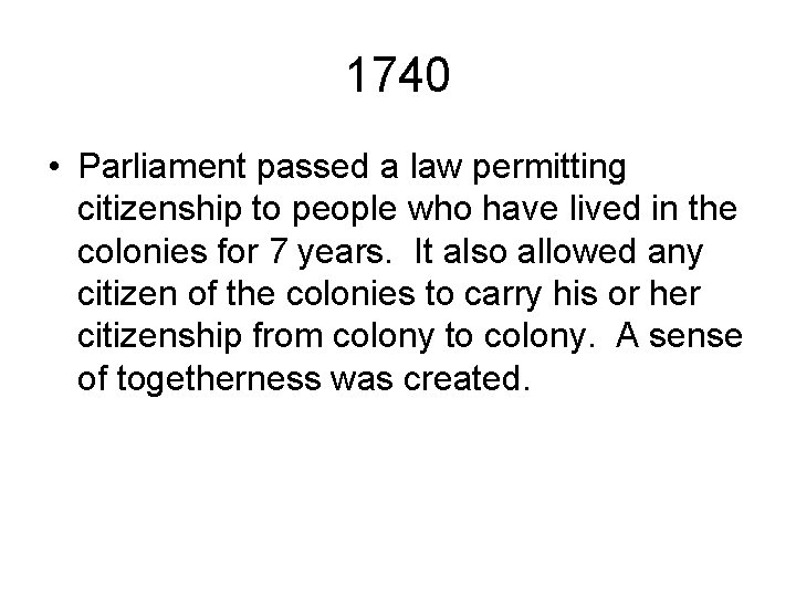 1740 • Parliament passed a law permitting citizenship to people who have lived in