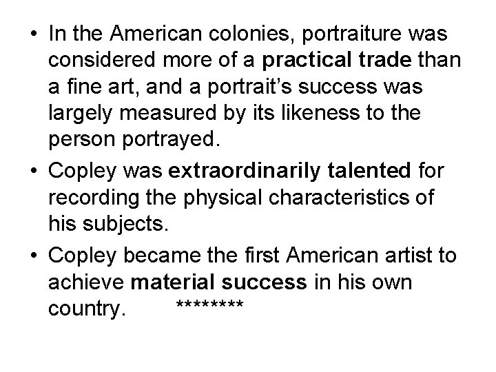  • In the American colonies, portraiture was considered more of a practical trade