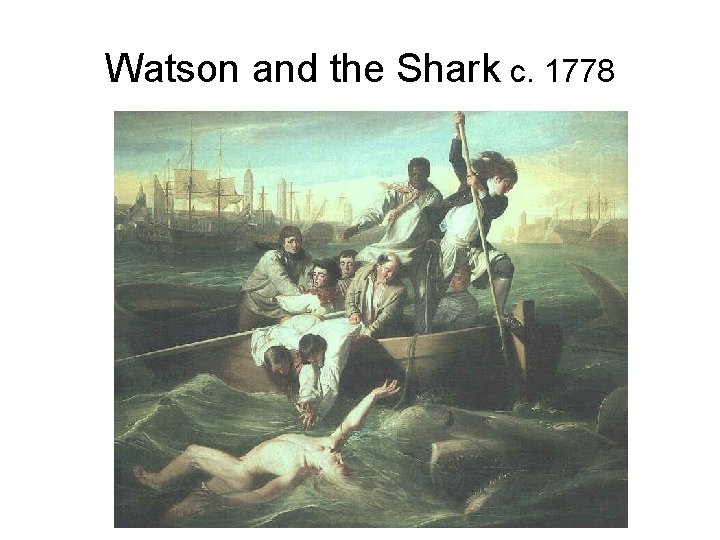 Watson and the Shark c. 1778 