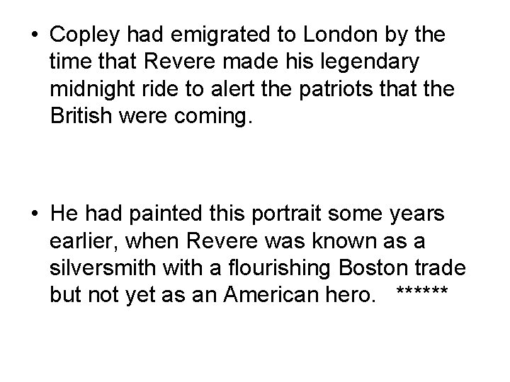  • Copley had emigrated to London by the time that Revere made his