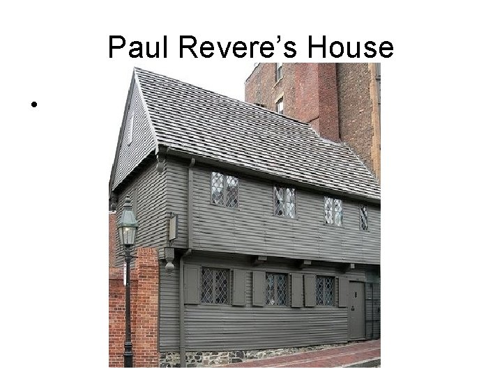 Paul Revere’s House • 