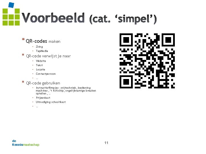 Voorbeeld (cat. ‘simpel’) * QR-codes maken * * - Zxing - Tap. Media QR-code