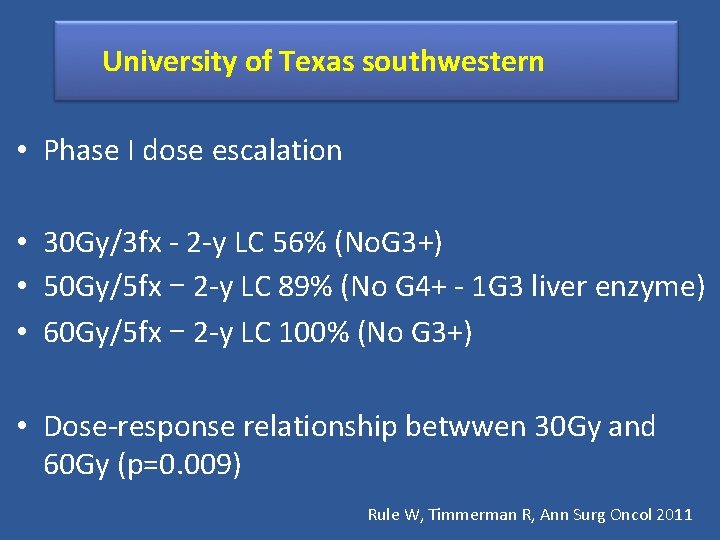 University of Texas southwestern • Phase I dose escalation • 30 Gy/3 fx -