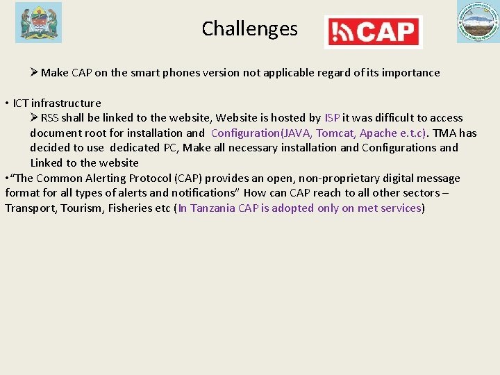 Challenges ØMake CAP on the smart phones version not applicable regard of its importance Challenges ØMake CAP on the smart phones version not applicable regard of its importance