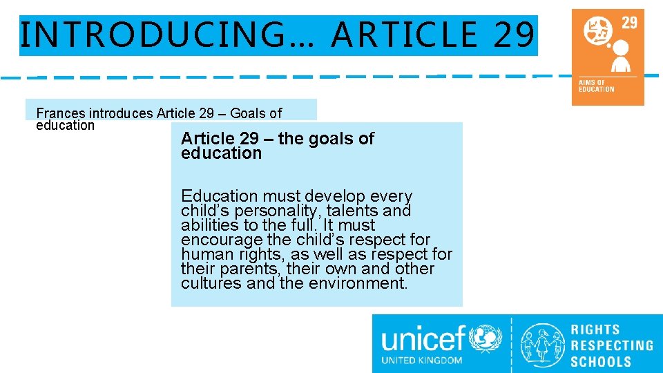 INTRODUCING… ARTICLE 29 Frances introduces Article 29 – Goals of education Article 29 –