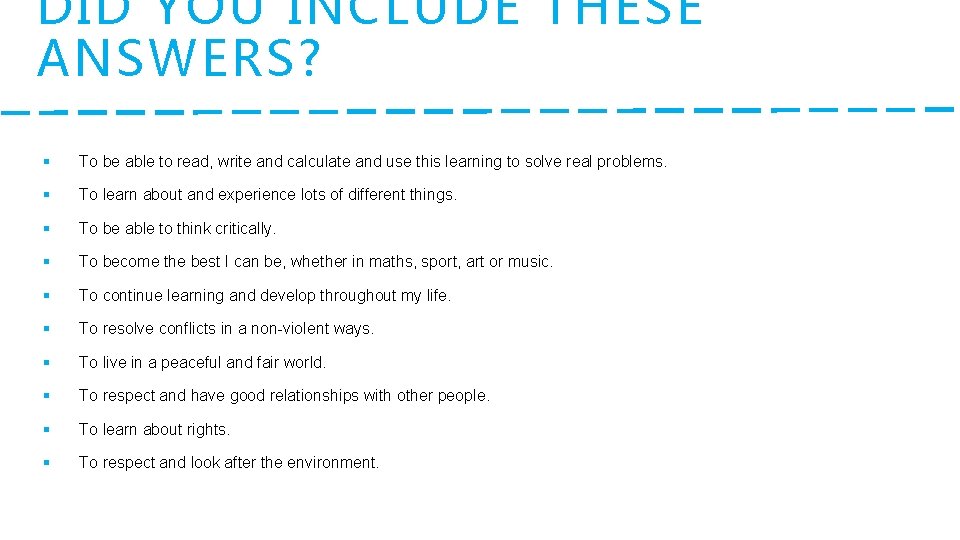 DID YOU INCLUDE THESE ANSWERS? § To be able to read, write and calculate