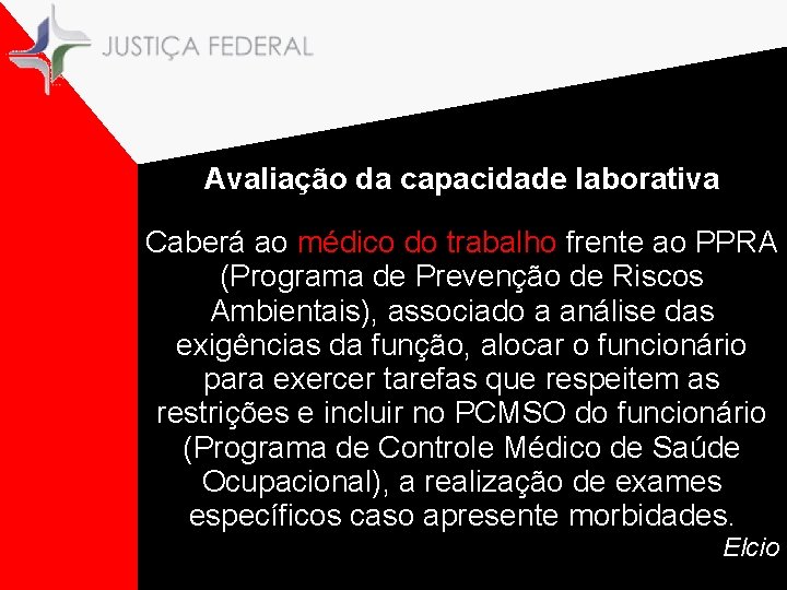 Avaliação da capacidade laborativa Caberá ao médico do trabalho frente ao PPRA (Programa de