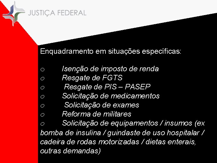 Enquadramento em situações específicas: o Isenção de imposto de renda o Resgate de FGTS