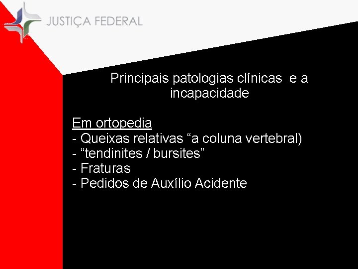 Principais patologias clínicas e a incapacidade Em ortopedia - Queixas relativas “a coluna vertebral)