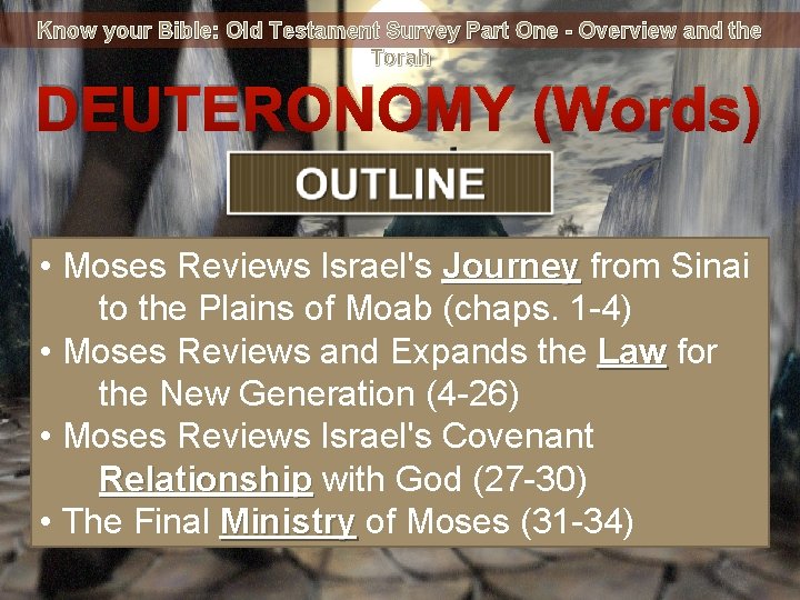 Know your Bible: Old Testament Survey Part One - Overview and the Torah DEUTERONOMY